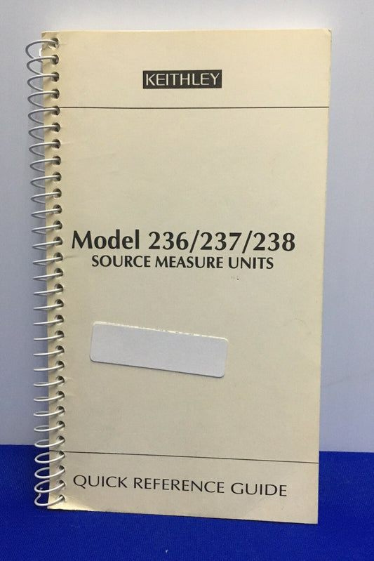 KEITHLEY 236-905-01 REV A.MODEL 236/237/238 SOURCE MEASURE UNITS QUICK REFERENCE