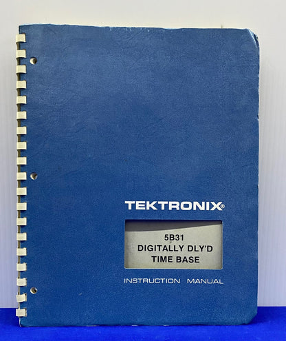 TEKTRONIX ® 5B31 / 070-1805-00 DIGITALLY DLY'D TIME BASE INSTRUCTION MANUAL